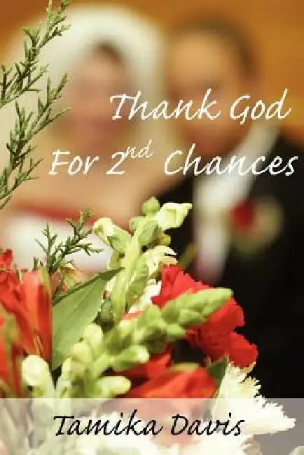 Thank God For 2nd Chances by Tamika Davis
