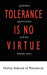 Tolerance is no Virtue: Ignorance, Appreciation, and The Human Story by Shirley Osborne of Montserrat