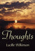 Thoughts by Lucille Wilkinson