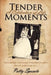 Tender Moments: A Celebration of Life by Patty Sposato