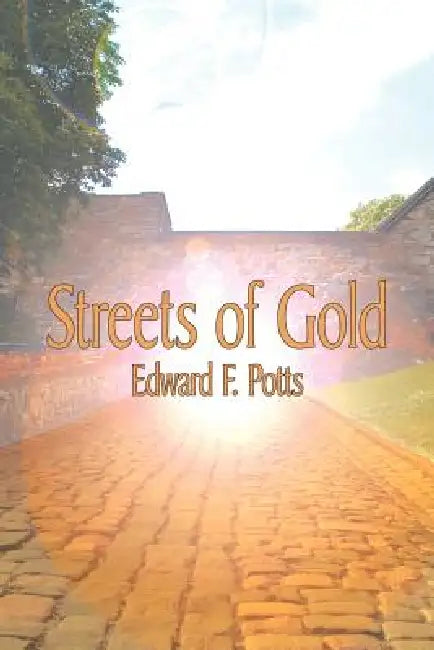 Streets of Gold by Edward F. Potts