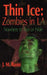 Thin Ice: Zombies in LA: Nowhere to Run or Hide by J. M. Rusin