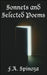 Sonnets and Selected Poems by F. a. Spinoza