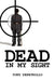 Dead In My Sight by Tony Depetrillo