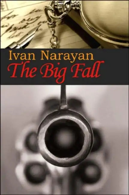 The Big Fall by Ivan Narayan
