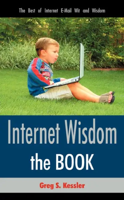 Internet Wisdom: The Best of Internet E-Mail Wit and Wisdom by Greg S. Kessler