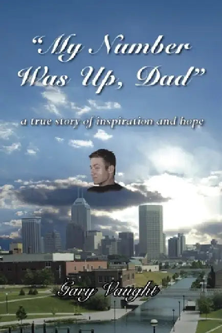 "My Number Was Up, Dad" by Gary Vaught