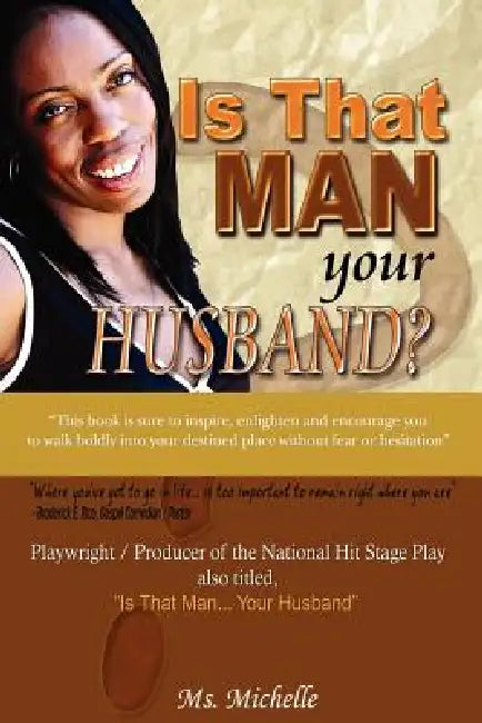 Is That Man.Your Husband? by MS Michelle