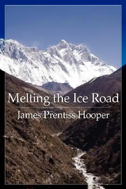Melting the Ice Road by James Prentiss Hooper
