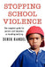 Stopping School Violence: The complete guide for parents and educators on handling bullying by Derek Randel