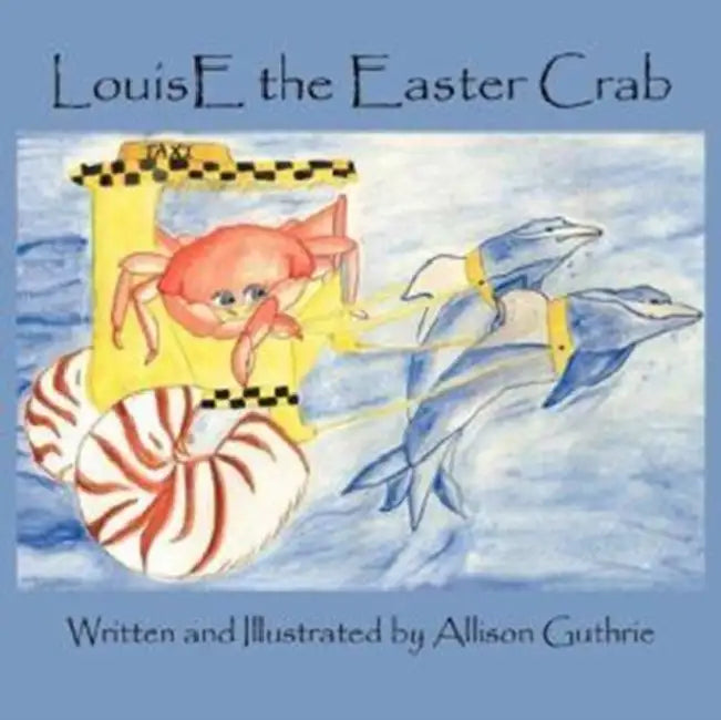 LouisE the Easter Crab by Allison Guthrie