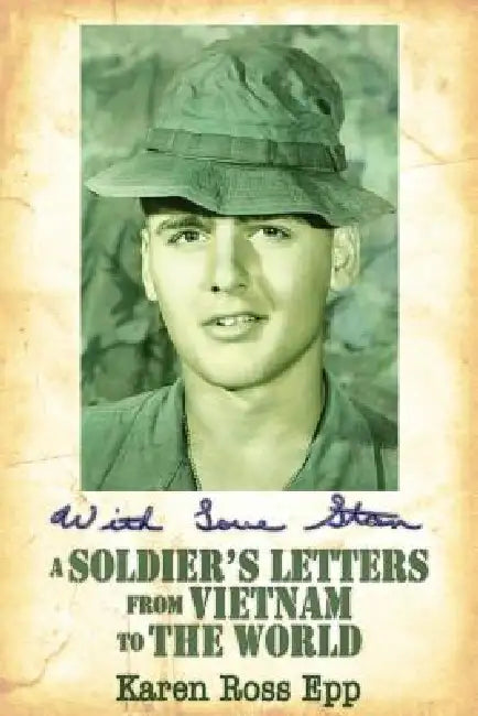With Love Stan: A Soldier's Letters from Vietnam to the World by Karen Ross Epp