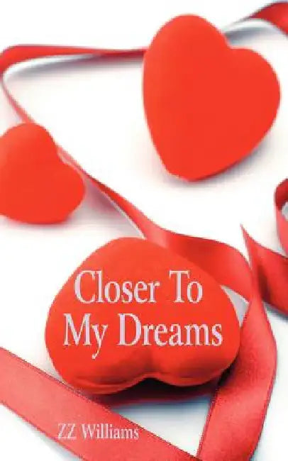 Closer To My Dreams by Zz Williams