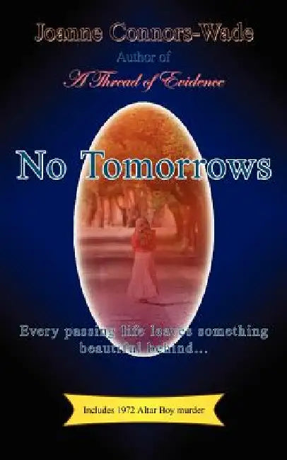 No Tomorrows by Joanne Connors-Wade