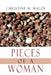 Pieces Of A Woman by Christine M. Maloy