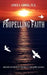 Propelling Faith: Bring Hope and Comfort to Those with Life Threatening Challenges by Janice K. Connor Ph. D.