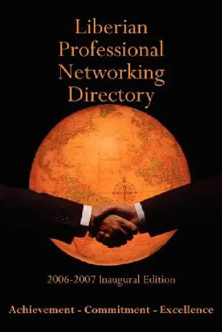 Liberian Professional Networking Directory: 2006-2007 Inaugural Edition by II Williams T. Nelson