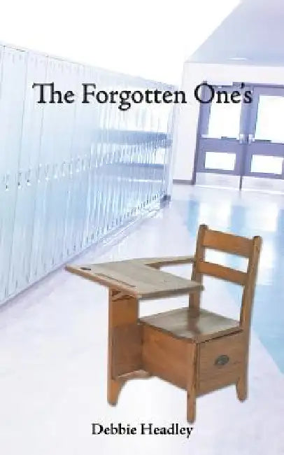 The Forgotten One's by Debbie Headley