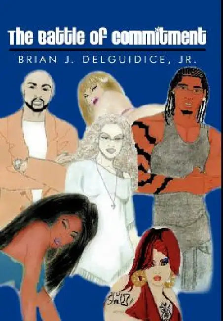 The Battle of Commitment by Jr. Delguidice Brian J.