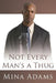 Not Every Man's a Thug by Mina Adams