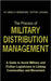 The Process of Military Distribution Management: A Guide to Assist Military and Civilian Logisticians in Linking Commodities and Movement by James H. Henderson
