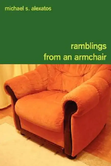 Ramblings from an Armchair by Michael S. Alexatos
