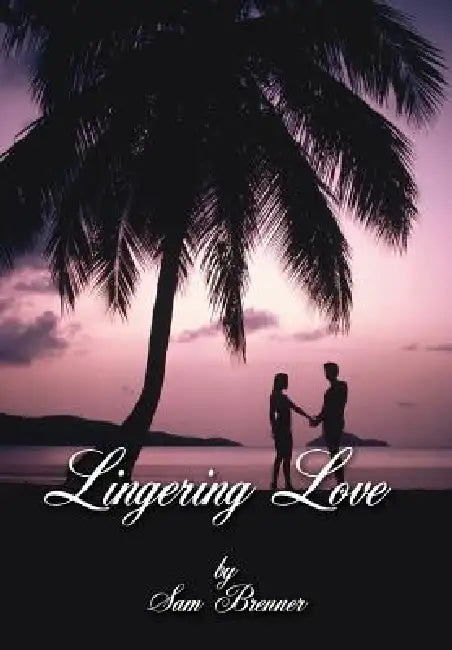 Lingering Love by Sam Brenner
