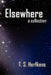 Elsewhere: a collection by T. S. Herfkens