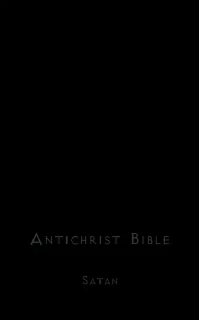 Antichrist Bible by Satan