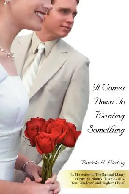 It Comes Down To Wanting Something by Patricia L. Lindsay