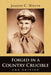 Forged in a Country Crucible, 2nd Edition by Joseph C. White