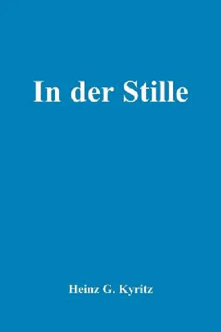 In der Stille by Heinz G. Kyritz