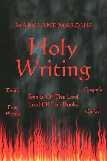Holy Writing: Books of the Lord, Lord of the Books by Mark Lane Marquis