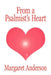 From a Psalmist's Heart by Margaret Anderson