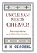 Uncle Sam Needs Chemo!: There's a cancer eating away the soft underbelly of our society, and only desperate measures can root it out! by E. H. Gischel