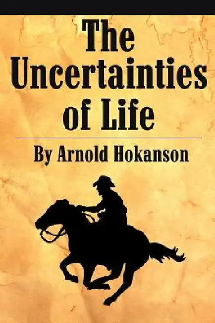 The Uncertainties of Life by Arnold Hokanson