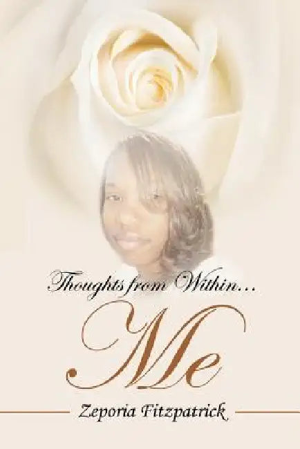 Thoughts from Within...Me by Zeporia Fitzpatrick