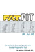 Fat to Fit, Bit... By... Bit: Or What to Do When the Other Diet and Exercise Programs Fail You! by Stephen J. Doholis