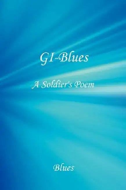 GI-Blues: A Soldier's Poem by Blues