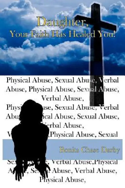 Daughter, Your Faith Has Healed You! by Bonita Chase Darby