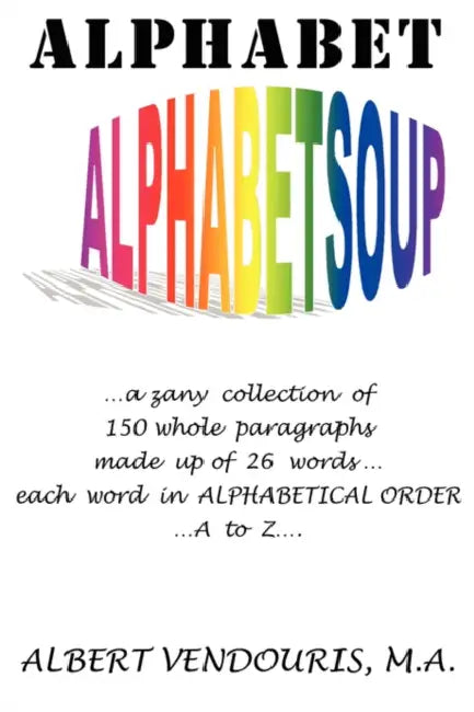 Alphabet Alphabet Soup by Albert Vendouris