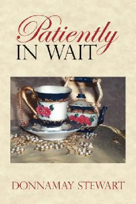 Patiently In Wait by Donnamay Stewart
