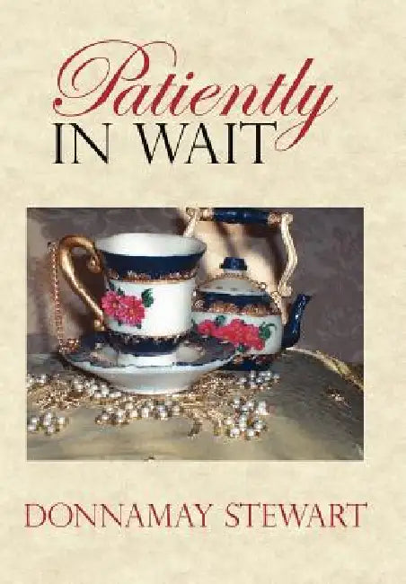 Patiently In Wait by Donnamay Stewart