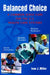 Balanced Choice: A Common Sense Cure for the U.S. Health Care Systems by Ivan J. Miller