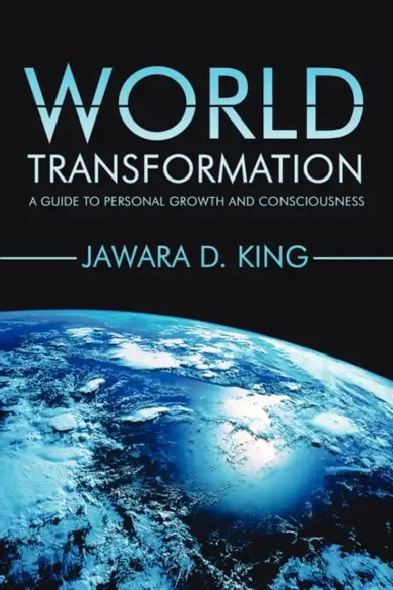 World Transformation: A Guide To Personal Growth And Consciousness by D. D. Jawara D. King