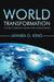 World Transformation: A Guide To Personal Growth And Consciousness by D. D. Jawara D. King