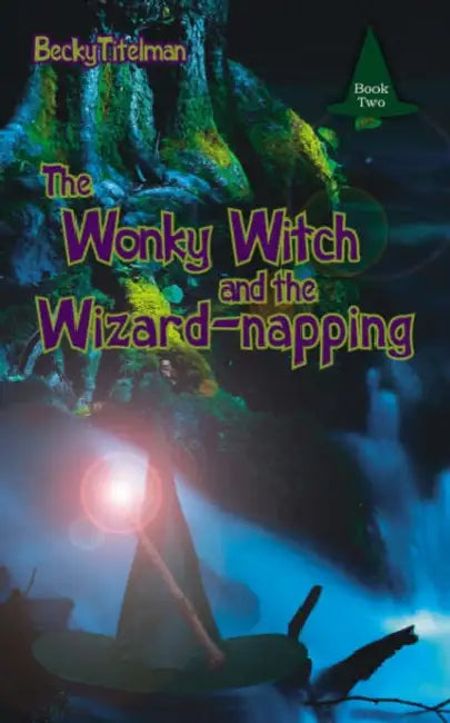 The Wonky Witch and the Wizard-napping by Becky Titelman, Cody Potter