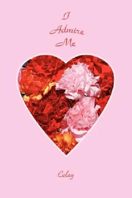 I Admire Me by Coley