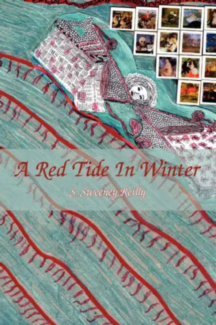A Red Tide In Winter by S. Sweeney Reilly