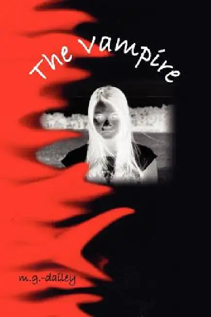 The Vampire by M. G. Dailey